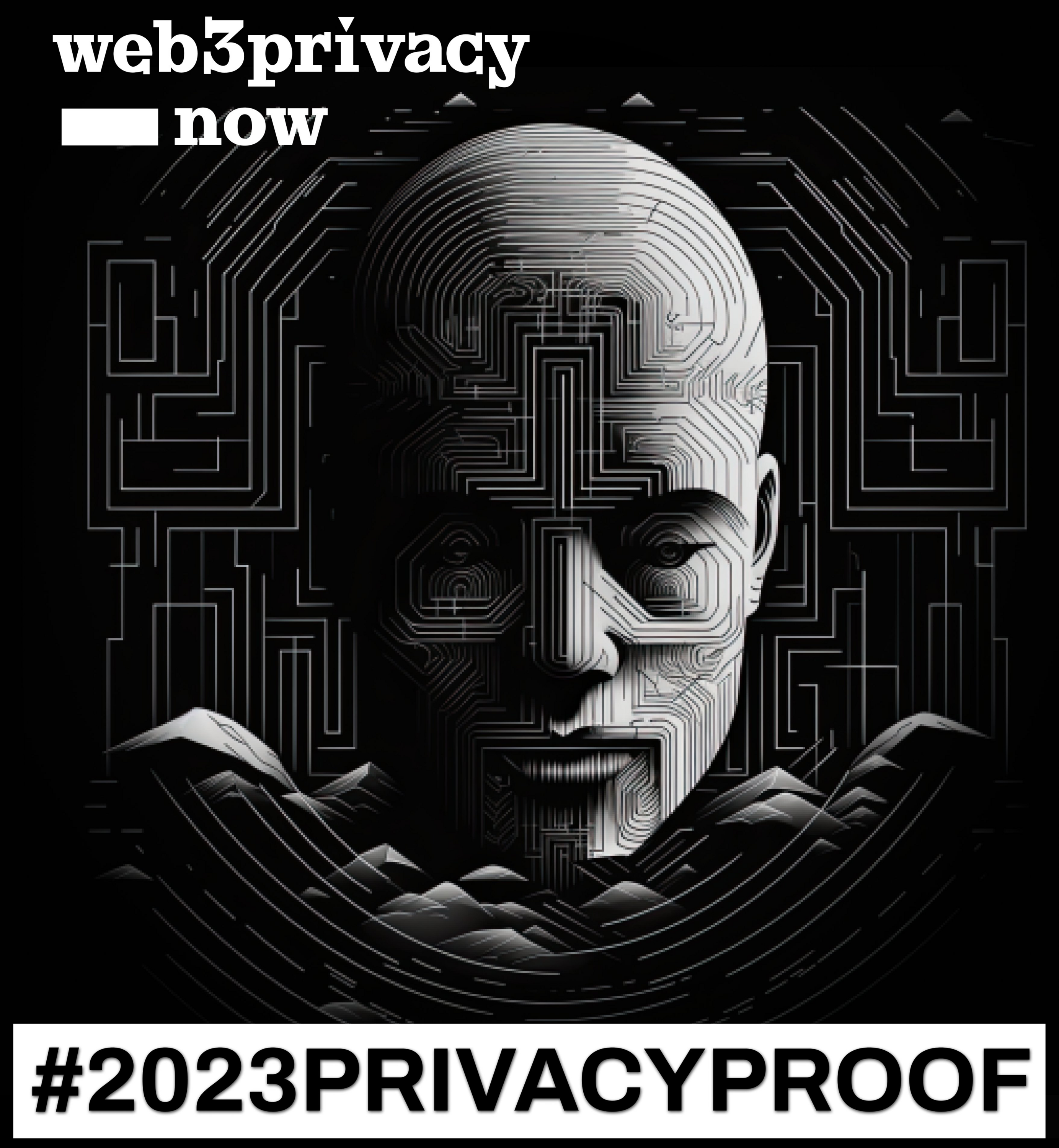 A black and white picture showing a geometric face on a overlaying a labyrinth. The text spells "web3privacy now" and "#2023PrivacyProof"