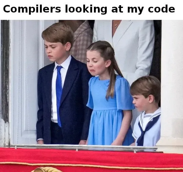 Three kids from the Dutch royal family looking down from a balcony. On their faces an expression of disgust. On top of the image a caption that says: "Compilers looking at my code"