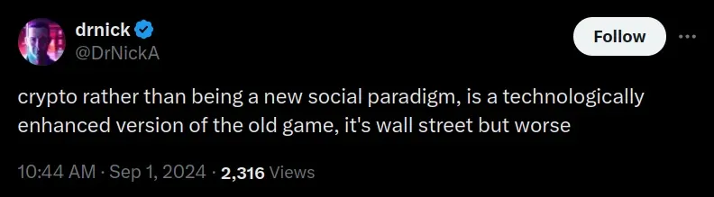 "crypto rather than being a new social paradigm, is a technologically enhanced version of the old game, it's wall street but worse"